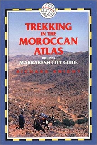 Stock image for Trekking in the Moroccan Atlas: Includes Marrakesh City Guide for sale by ThriftBooks-Dallas