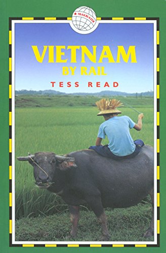 9781873756447: Vietnam by Rail: Includes Rail Route Guide and 24 City Guides