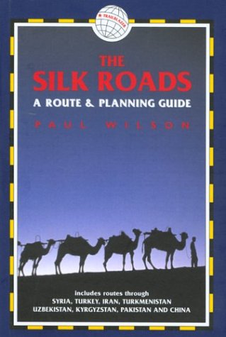 Imagen de archivo de The Silk Roads: A Route and Planning Guide a la venta por Wonder Book