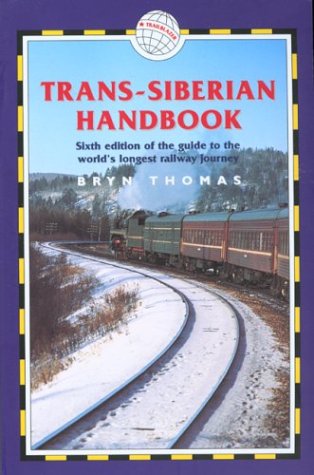 Beispielbild fr Trans-Siberian Handbook : Includes Rail Route Guide and 25 City Guides zum Verkauf von Better World Books
