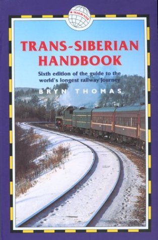 Trans-Siberian Handbook: Includes Rail Route Guide and 25 City Guides (Trailblazer Guides) (9781873756706) by Thomas, Bryn