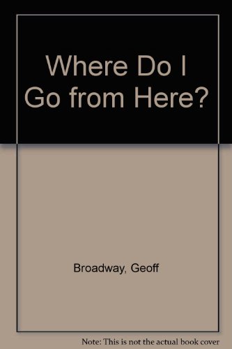 Stock image for Where Do I Go from Here? for sale by Phatpocket Limited