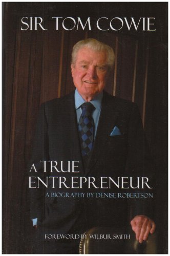 9781873757307: Sir Tom Cowie A True Entrepreneur: A Biography by Denise Robertson