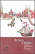 Beispielbild fr Britain and the Baltic: Studies in Commercial, Political and Cultural Relations 1500-2000 zum Verkauf von Paul Hanson T/A Brecon Books