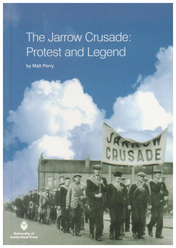 Stock image for The Jarrow Crusade: Protest and Legend for sale by Brit Books