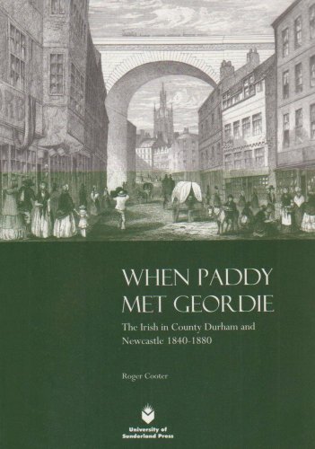 Stock image for When Paddy Met Geordie: The Irish in County Durham and Newcastle, 1840-1880 for sale by HALCYON BOOKS