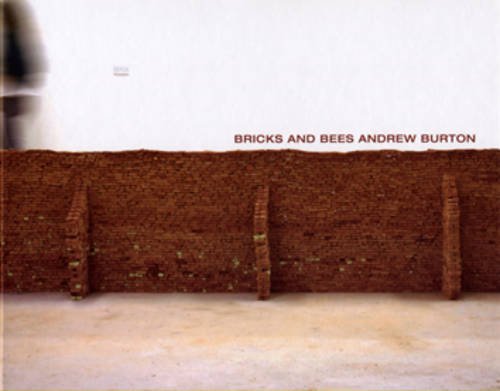 Imagen de archivo de Bricks and Bees: Projects in India, Holland and England 2005-2007 by Andrew Burton a la venta por Shadow Books