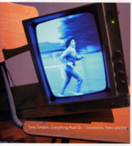 9781873757741: Tony Sinden: Everything Must Go: Installation,Video & Film