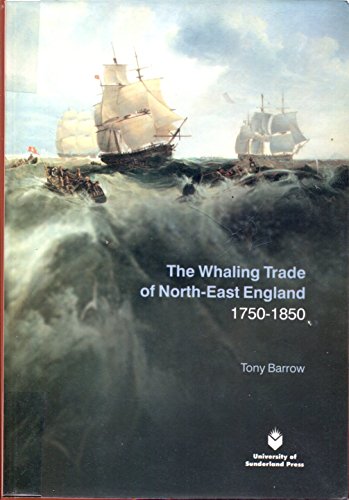 Imagen de archivo de The Whaling Trade of North-east England 1750-1850 a la venta por WorldofBooks