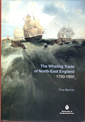 Stock image for The Whaling Trade of North-east England 1750-1850 for sale by WorldofBooks