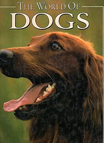 Beispielbild fr The World of Dogs (The World Of.) zum Verkauf von SecondSale