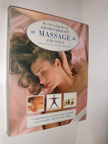 Imagen de archivo de The Encyclopedia of Aromatherapy, Massage and Yoga a la venta por AwesomeBooks
