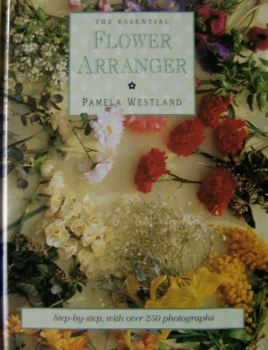 Imagen de archivo de Essential Flower Arranger a la venta por Better World Books: West