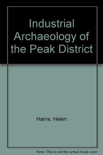 9781873775080: Industrial Archaeology of the Peak District