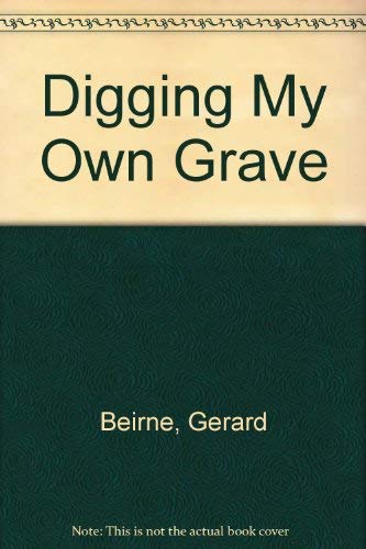 Beispielbild fr Digging My Own Grave zum Verkauf von Kennys Bookshop and Art Galleries Ltd.