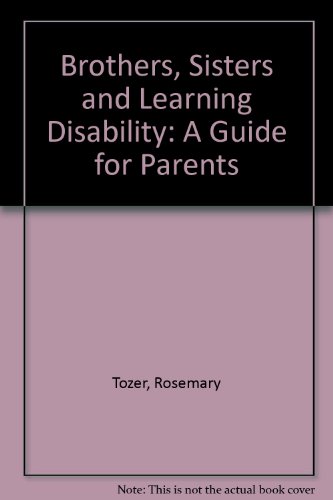 Brothers, Sisters and Learning Disability: A Guide for Parents (9781873791875) by Tozer, Rosemary