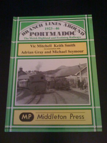 Beispielbild fr Branch Lines Around Portmadoc, 1923-46 The Welsh Highland and Festiniog Railways zum Verkauf von Red-books ( Member of P.B.F.A. )