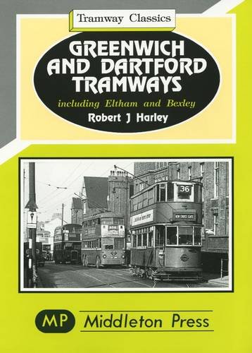 9781873793145: Greenwich and Dartford Tramways (Tramways Classics)