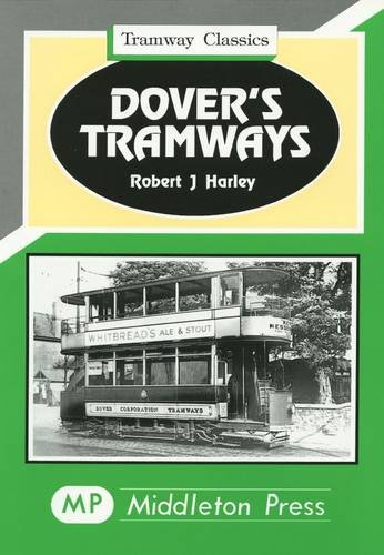 9781873793244: Dover's Tramways (Tramways Classics)