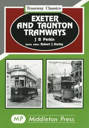 TRAMWAY CLASSICS - EXETER AND TAUNTON TRAMWAYS