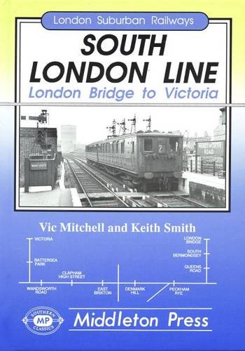 Stock image for South London Line: London Bridge to Victoria (London Suburban Railways) for sale by WorldofBooks