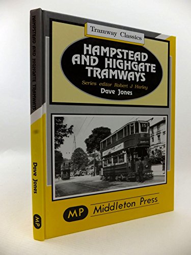 Hampstead and Highgate Tramways: From Tottenham Court Road and Kings Cross (Tramway Albums) (9781873793534) by Dave Jones