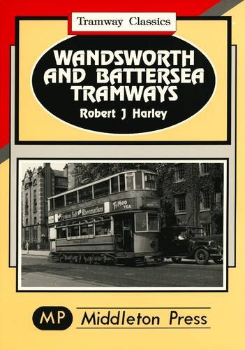 9781873793633: Wandsworth and Battersea Tramways (Tramways Classics)