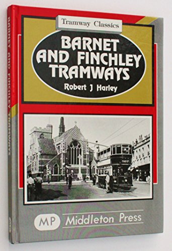 Stock image for Barnet and Finchley Tramways: to Golders Green and Highgate (Tramways Classics) for sale by WorldofBooks