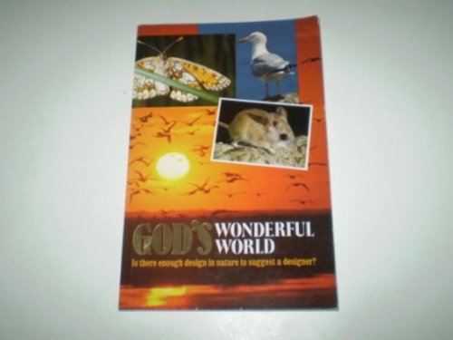 Beispielbild fr God's Wonderful World: Is there enough design in nature to suggest a designer? zum Verkauf von Wonder Book