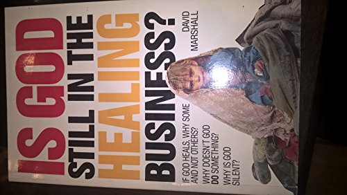 Beispielbild fr Is God Still in the Healing Business?: If God Heals, Why Some and Not Others?, Why Doesn't God Do Something?, Why is God Silent? zum Verkauf von WorldofBooks