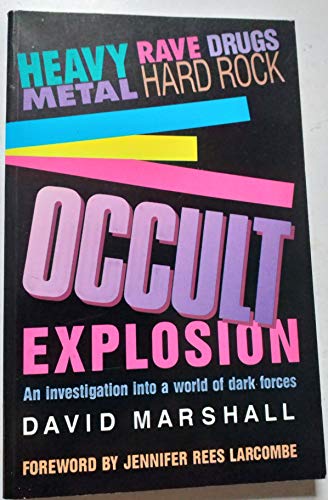 Stock image for The Occult Explosion: Heavy Metal, Rave, Drugs, Hard Rock - An Investigation into a World of Dark Forces for sale by Goldstone Books