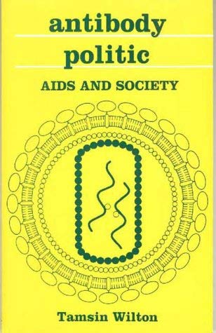 Stock image for Antibody Politic : AIDS and Society for sale by Better World Books Ltd