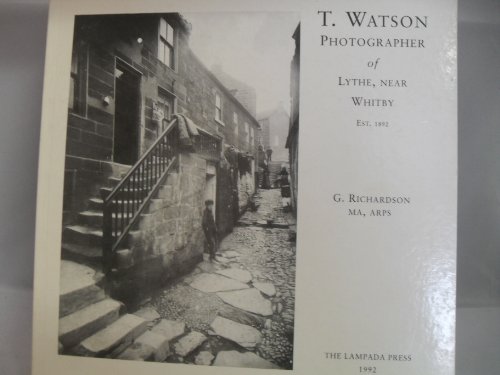 Stock image for T Watson Photographer Of Lythe, Near Whitby for sale by Black Cat Bookshop P.B.F.A
