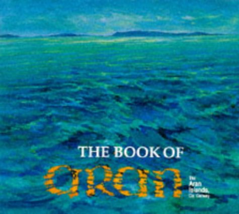 Stock image for The Book of Aran: the Aran Islands, Co.Galway for sale by AwesomeBooks