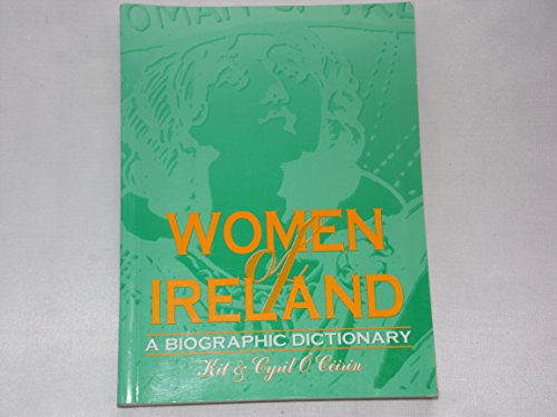 Imagen de archivo de Women of Ireland: A biographic dictionary a la venta por Half Price Books Inc.