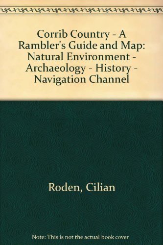 Stock image for Corrib Country - A Rambler's Guide and Map: Natural Environment - Archaeology - History - Navigation Channel for sale by WorldofBooks