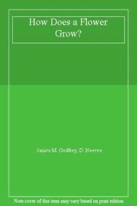 How Does a Flower Grow? (9781873824061) by Godfrey, Janice M.; Neeves, D'reen