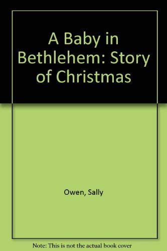 A Baby in Bethlehem (9781873824122) by Owen, Sally; Hayson, John