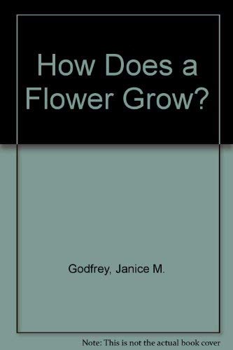 Imagen de archivo de How Does a Flower Grow? a la venta por AwesomeBooks