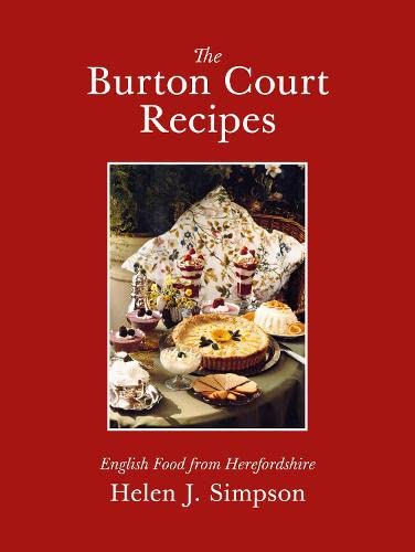 9781873827000: The Burton Court Recipes: English Food from Herefordshire