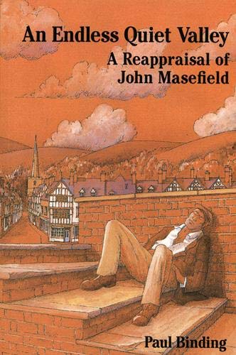 Stock image for An Endless Quiet Valley: Reappraisal of John Masefield for sale by AwesomeBooks