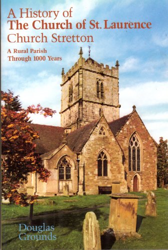 A History of the Church of St. Laurence Church Stretton A Rural Parish Through 1000 Years