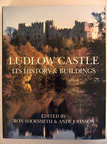 9781873827468: Ludlow Castle: Its History and Buildings