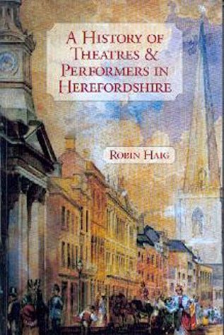 Beispielbild fr A History of Theatres and Performers in Herefordshire zum Verkauf von WorldofBooks