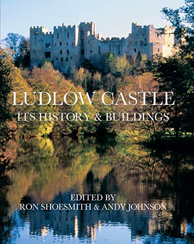 Beispielbild fr Ludlow Castle: Its History and Buildings zum Verkauf von WorldofBooks