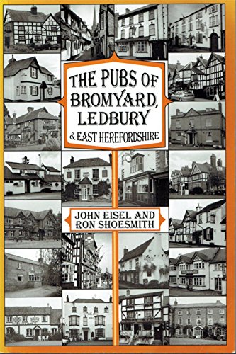 Stock image for THE PUBS OF BROMYARD, LEDBURY & EAST HEREFORDSHIRE for sale by Amnesty Bookshop, Malvern