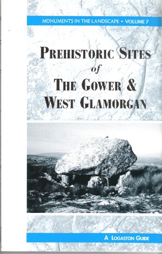 Imagen de archivo de Prehistoric Sites of the Gower and West Glamorgan: No. 7 (Monuments in the Landscape) a la venta por WorldofBooks