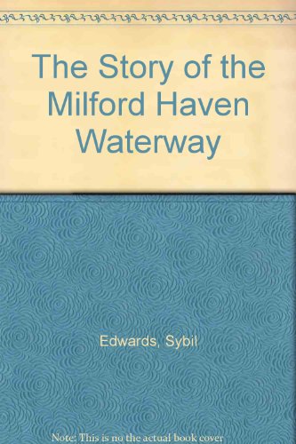 Imagen de archivo de The Story of the Milford Haven Waterway. a la venta por Frans Books