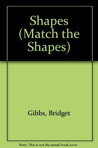 Shapes (Match the Shapes) (9781873829714) by Gibbs, Bridget