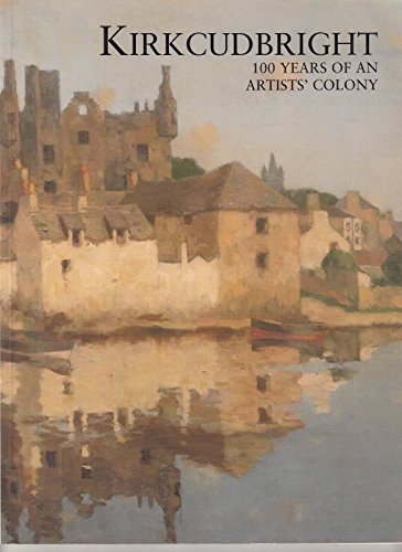 Beispielbild fr Kirkcudbright: 100 Years of an Artist's Colony zum Verkauf von WorldofBooks